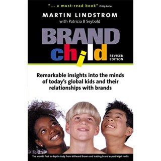 BrandChild (Brand Child): Remarkable Insights into the Minds of Today's Global Kids and Their Relationship with Brands (Inglês)